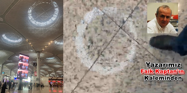 İstanbul Havalimanı Terminali’nde Sizi Takip Eden Baş Tacı